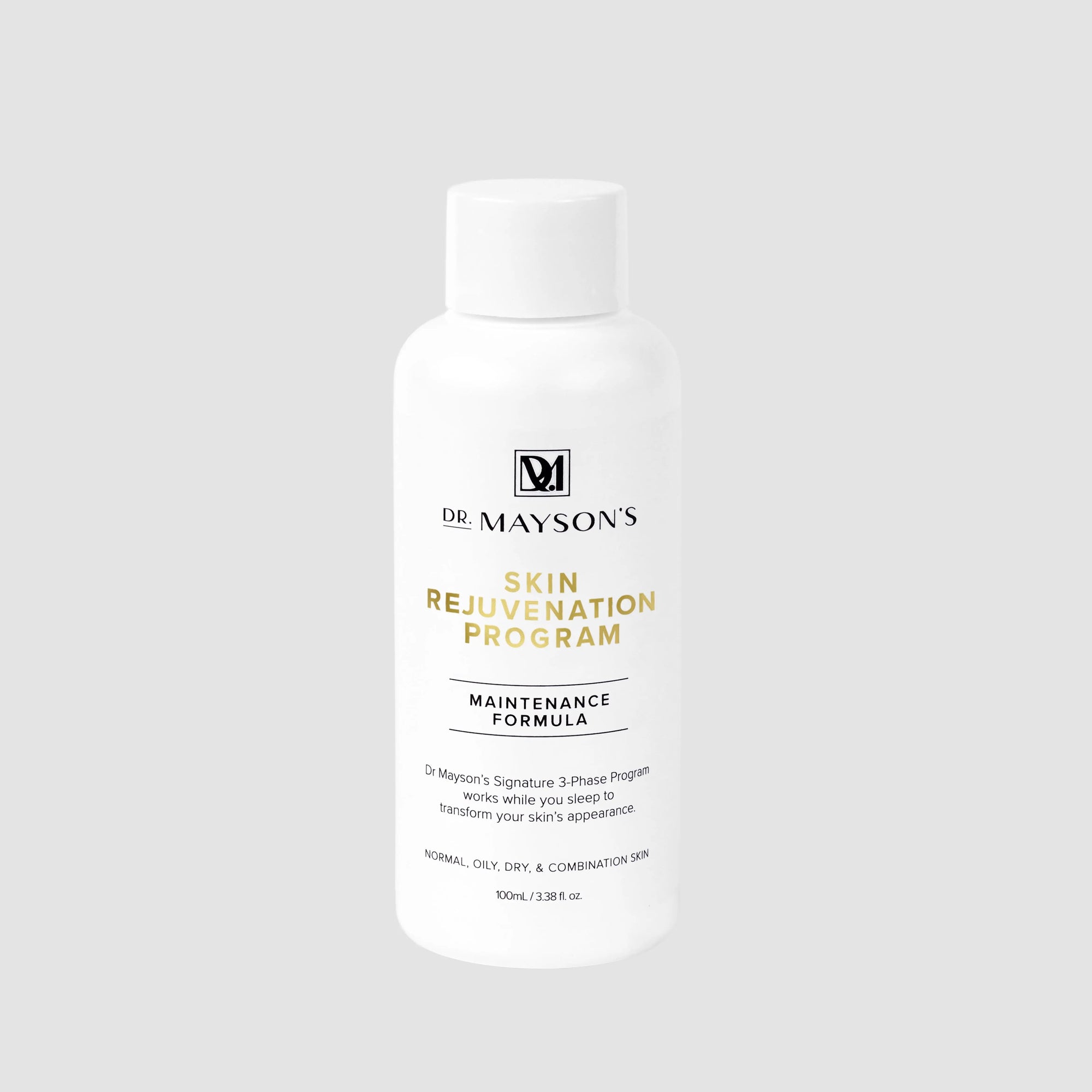 Dr Mayson's Skin Rejuvenation Program - Maintenance Formula. Dr Mayson's Skin Rejuvenation Program dr mayson's 3-phase skin rejuvenation program. smoother skin. clearer skin. more radiant skin. reduce lines and wrinkles. more even-toned complexion.